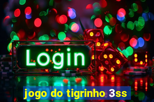 jogo do tigrinho 3ss